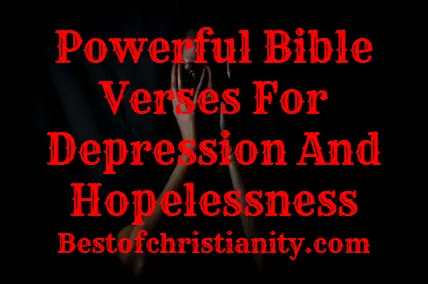 Powerful Bible Verses For Depression And Hopelessness