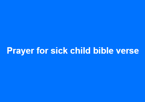 Prayer for sick child bible verse