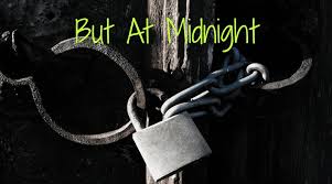 Why did Paul and Silas prayed at midnight