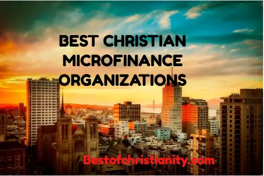 Best Christian Microfinance Organizations