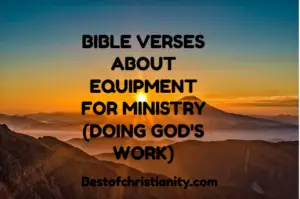 BIBLE VERSES ABOUT EQUIPMENT FOR MINISTRY (DOING GOD'S WORK)