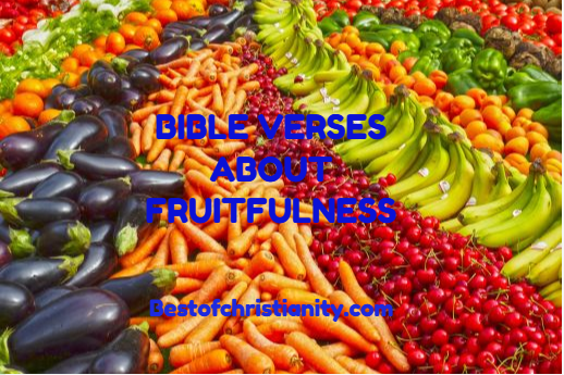 Bible Verses About Fruitfulness
