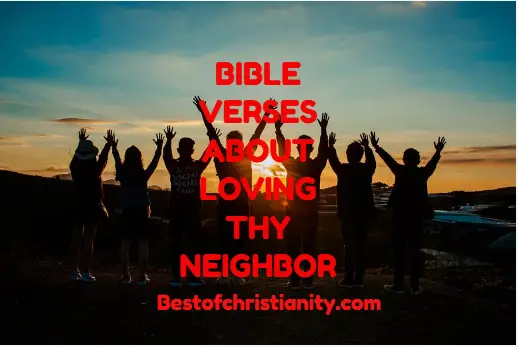 Bible Verses About Loving Thy Neighbor