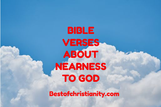 Bible Verses About Nearness To God
