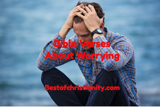 Bible Verses About Worrying