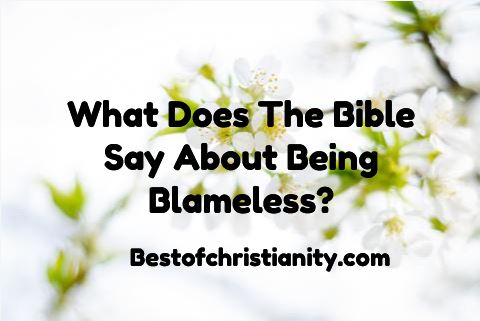 What Does The Bible Say About Being Blameless?