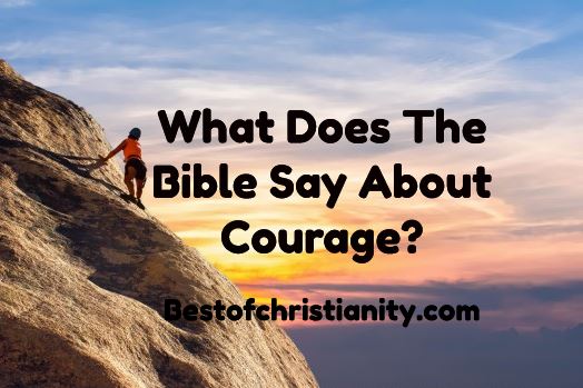 What Does The Bible Say About Courage