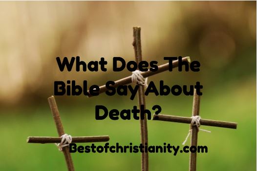 What Does The Bible Say About Death?