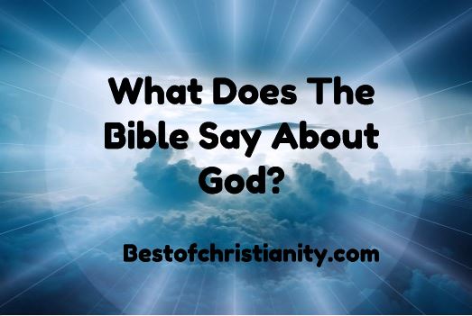 What Does The Bible Say About God?