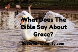 What Does The Bible Say About Grace?