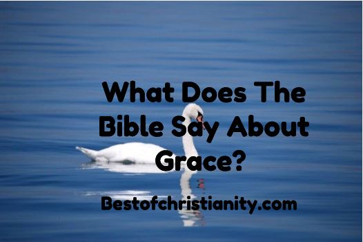 What Does The Bible Say About Grace?