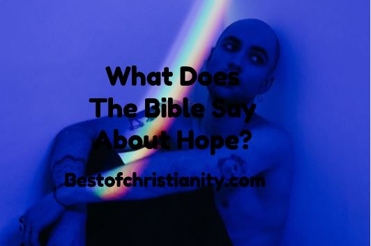 What Does The Bible Say About Hope?