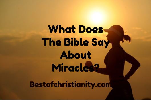 What Does The Bible Say About Miracles?