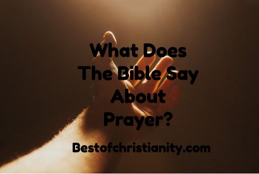What Does The Bible Say About Prayer?