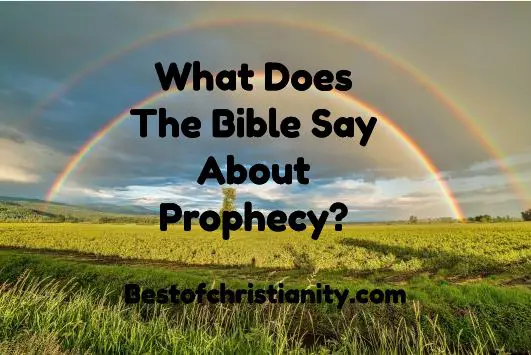 What Does The Bible Say About Prophecy?