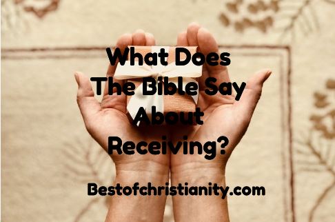 What Does The Bible Say About Receiving?