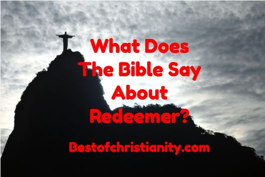 What Does The Bible Say About Redeemer?