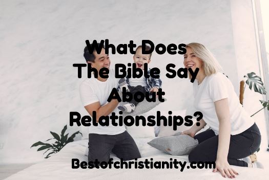 What Does The Bible Say About Relationships?