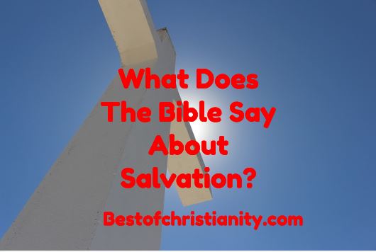 What Does The Bible Say About Salvation?