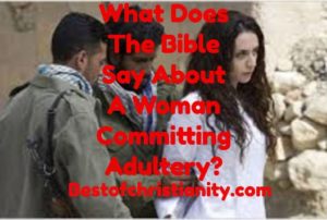 What Does The Bible Say About A Woman Committing Adultery?
