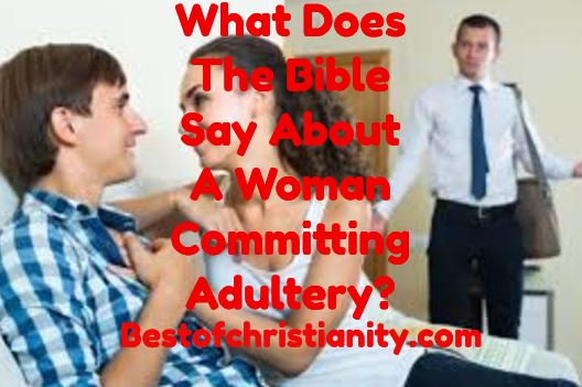 What Does The Bible Say About A Woman Committing Adultery?