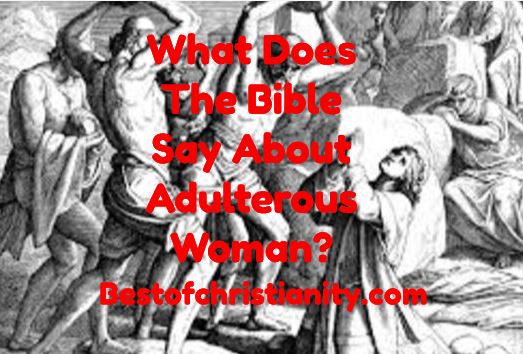 What Does The Bible Say About Adulterous Woman
