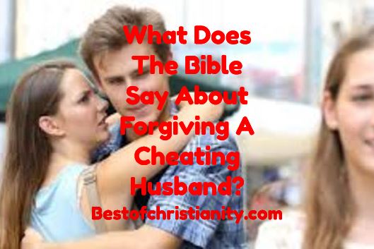 What Does The Bible Say About Forgiving A Cheating Husband