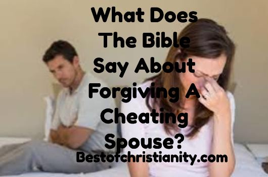 What Does The Bible Say About Forgiving A Cheating Spouse?