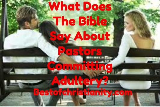 What Does The Bible Say About Pastors Committing Adultery