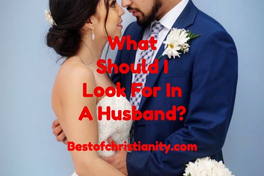 What Should I Look For In A Husband
