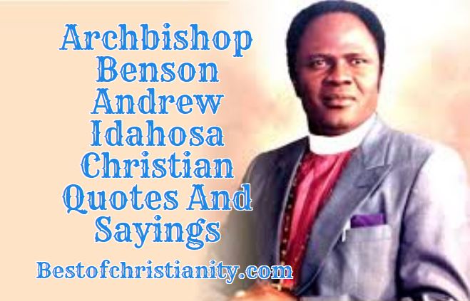 Archbishop Benson Andrew Idahosa Christian Quotes And Sayings