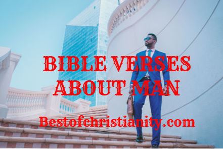 BIBLE VERSES ABOUT MAN