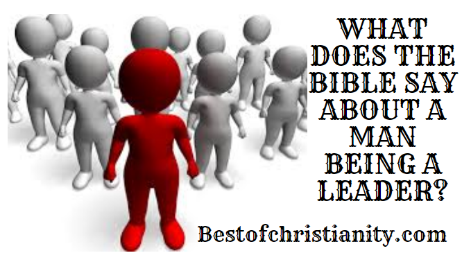 What Does The Bible Say About A Man Being A Leader