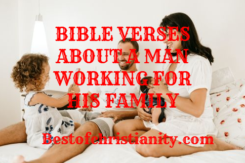 Bible Verses About Man Working For His Family