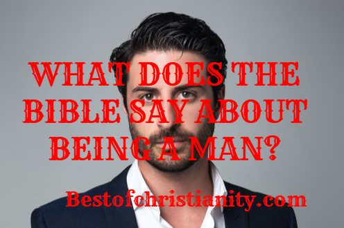 What Does The Bible Say About Being A Man