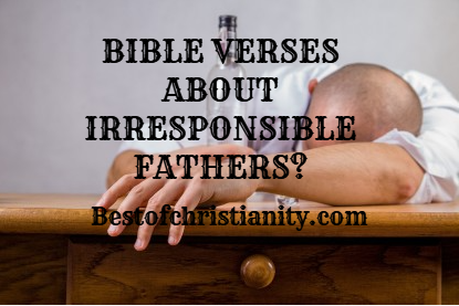 Bible Verses About Irresponsible Fathers