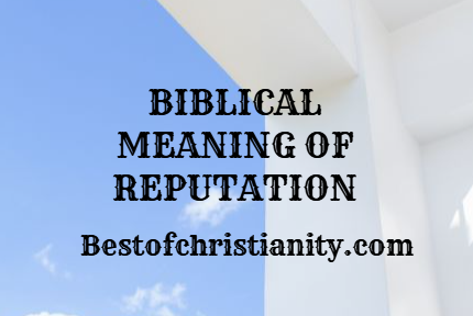 Biblical Meaning Of Reputation