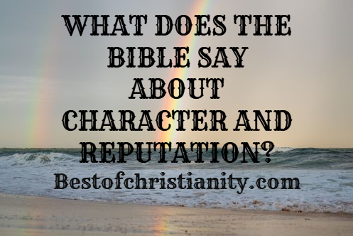 What Does The Bible Say About Character And Reputation