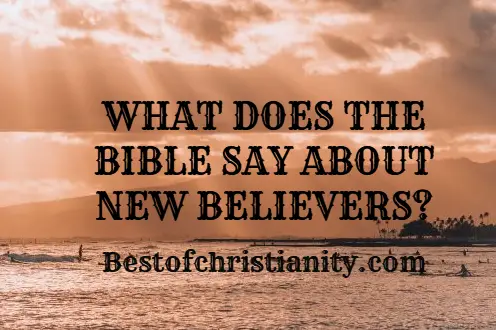 What Does The Bible Say About New Believers