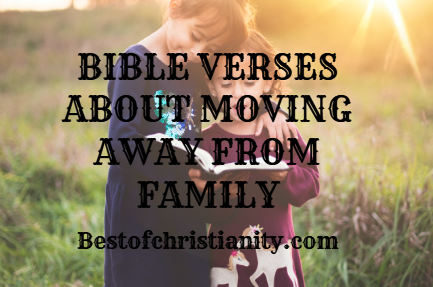 Bible Verses About Moving Away From Family