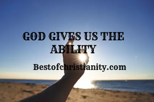 God Gives Us The Ability