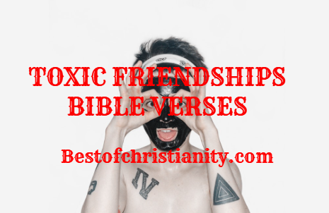Toxic Friendships Bible Verses