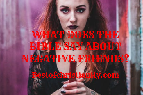 What Does The Bible Say About Negative Friends