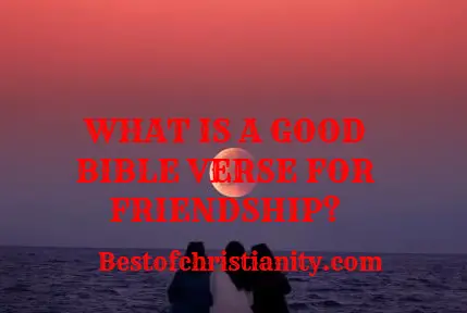 What Is A Good Bible Verse For Friendship