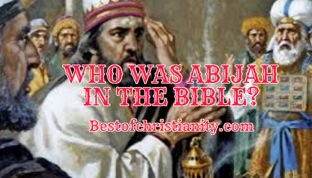 Who Was Abijah In The Bible