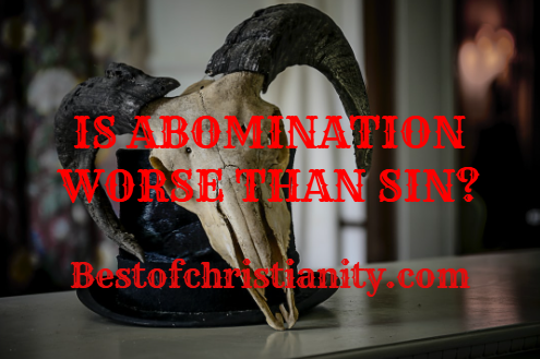 Is Abomination Worse Than Sin