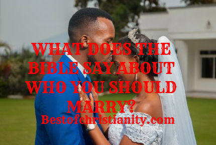 What Does The Bible Say About Who You Should Marry