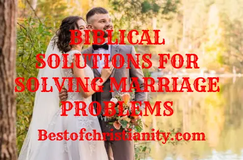 Biblical Solutions For Solving Marriage Problems