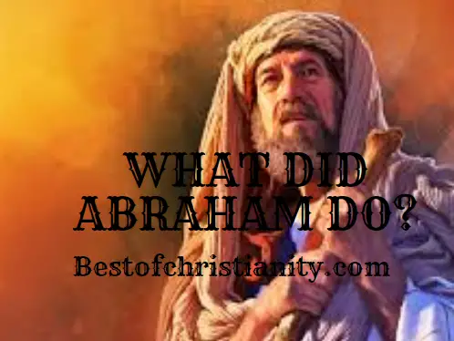 What Did Abraham Do?