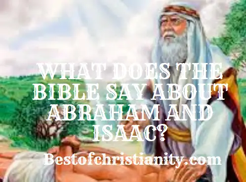 What Does The Bible Say About Abraham And Isaac